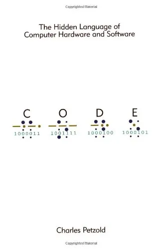 Code: The Hidden Language of Computer Hardware and Software