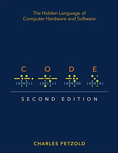 Code: The Hidden Language of Computer Hardware and Software - 2nd Edition