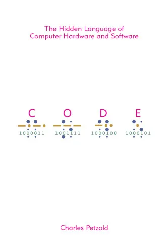 Code: The Hidden Language of Computer Hardware and Software