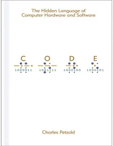 Code: The Hidden Language of Computer Hardware and Software
