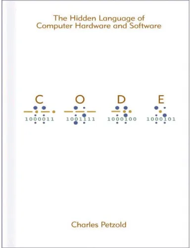 Code: The Hidden Language of Computer Hardware and Software