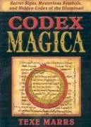 Codex Magica: Secret Signs, Mysterious Symbols, and Hidden Codes of the Illuminati