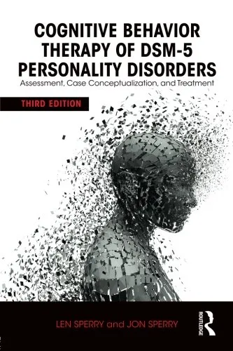 Cognitive Behavior Therapy of DSM-5 Personality Disorders: Assessment, Case Conceptualization, and Treatment