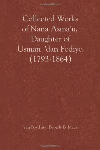 Collected Works of Nana Asma'u: Daughter of Usman 'dan Fodiyo (1793-1864)