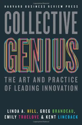 Collective Genius: The Art and Practice of Leading Innovation