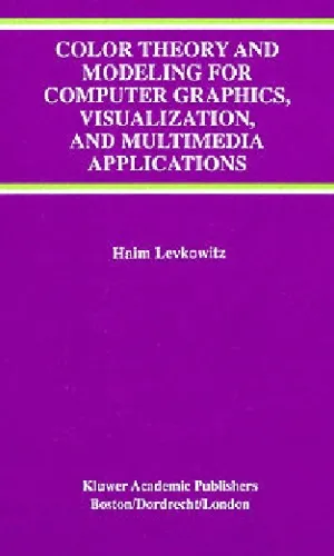 Color theory and modeling for computer graphics, visualization, and multimedia applications
