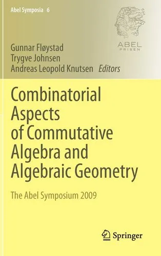 Combinatorial Aspects of Commutative Algebra and Algebraic Geometry: The Abel Symposium 2009 (Abel Symposia, 6)