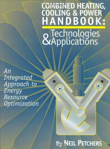 Cover of Combined Heating, Cooling & Power Handbook: Technologies & Applications: An Integrated Approach to Energy Resource Optimization