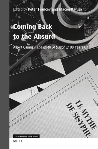 Coming Back to the Absurd: Albert Camus's the Myth of Sisyphus 80 Years on (Value Inquiry Book / Studies in Existentialism, Hermeneutics, and Phenomenology, 380)