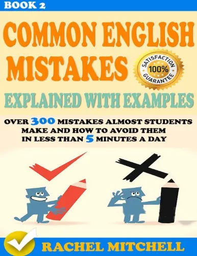 Common English Mistakes Explained With Examples: Over 600 Mistakes Almost Students Make and How To Avoid Them In Less Than 5 Minutes A Day (2 books in 1 Box set)