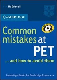 Common Mistakes at PET...and How to Avoid Them (Common Mistakes)