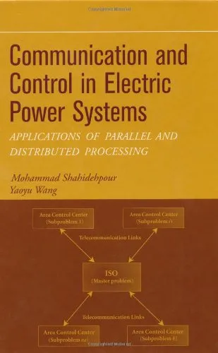 Communication and Control in Electric Power Systems: Applications of Parallel and Distributed Processing (IEEE Press Series on Power Engineering)