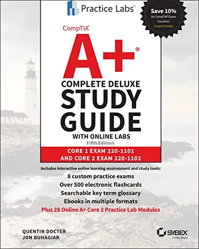 CompTIA A+ Complete Deluxe Study Guide with Online Labs: Core 1 Exam 220-1101 and Core 2 Exam 220-1102