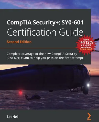 CompTIA Security+: SY0-601 Certification Guide: Complete Coverage of the New CompTIA Security+ (SY0-601) Exam to Help You Pass on the First Attempt, 2nd Edition