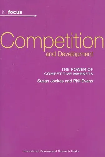 Competition and Development: The Power of Competitive Markets (In Focus)