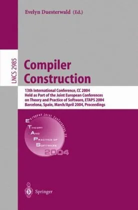 Compiler Construction: 13th International Conference, CC 2004, Held as Part of the Joint European Conferences on Theory and Practice of Software, ETAPS 2004, Barcelona, Spain, March 29 - April 2, 2004. Proceedings