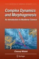 Complex Dynamics and Morphogenesis: An Introduction to Nonlinear Science