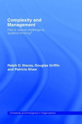 Complexity and Management: Fad or Radical Challenge to systems thinking (Complexity In Organisations)