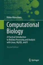 Cover of Computational Biology: A Practical Introduction to BioData Processing and Analysis with Linux, MySQL, and R