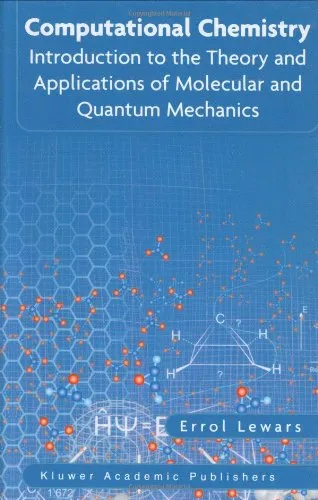 Computational Chemistry: Introduction to the Theory and Applications of Molecular and Quantum Mechanics