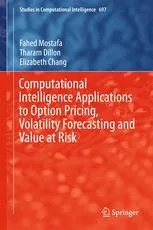 Cover of Computational Intelligence Applications to Option Pricing, Volatility Forecasting and Value at Risk