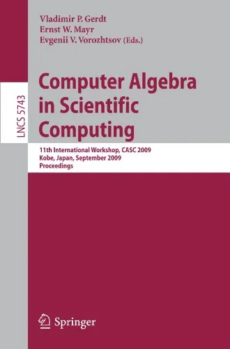 Computer Algebra in Scientific Computing: 11th International Workshop, CASC 2009, Kobe, Japan, September 13-17, 2009. Proceedings