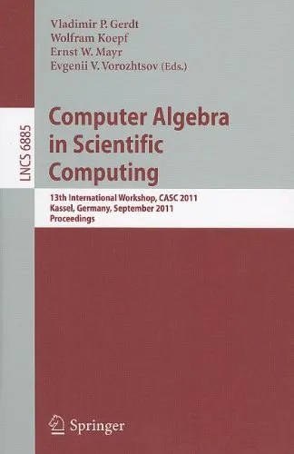 Computer Algebra in Scientific Computing: 13th International Workshop, CASC 2011, Kassel, Germany, September 5-9, 2011. Proceedings