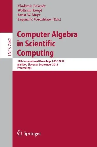 Computer Algebra in Scientific Computing: 14th International Workshop, CASC 2012, Maribor, Slovenia, September 3-6, 2012. Proceedings