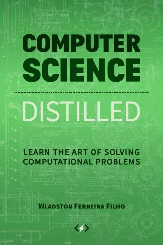 Computer Science Distilled: Learn the Art of Solving Computational Problems