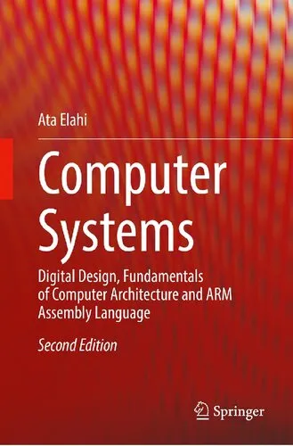 Computer Systems: Digital Design, Fundamentals of Computer Architecture and ARM Assembly Language