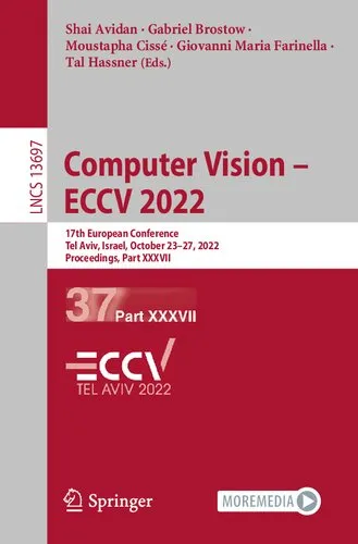 Computer Vision – ECCV 2022: 17th European Conference, Tel Aviv, Israel, October 23–27, 2022, Proceedings, Part XXXVII (Lecture Notes in Computer Science, 13697)