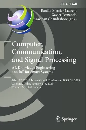 Computer, Communication, and Signal Processing. AI, Knowledge Engineering and IoT for Smart Systems. 7th IFIP TC 12 International Conference, ICCCSP 2023 Chennai, India, January 4–6, 2023 Revised Selected Papers