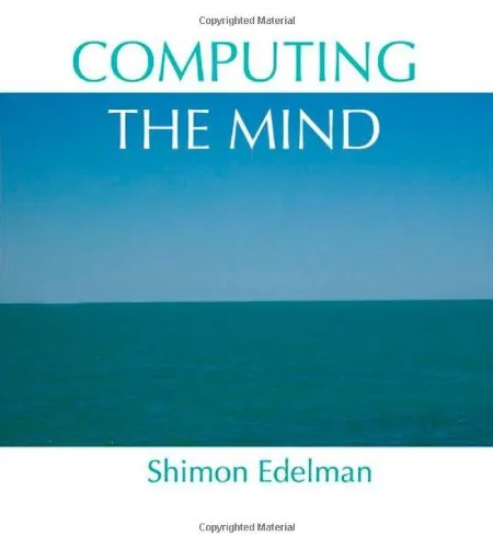 Computing the Mind: How the Mind Really Works