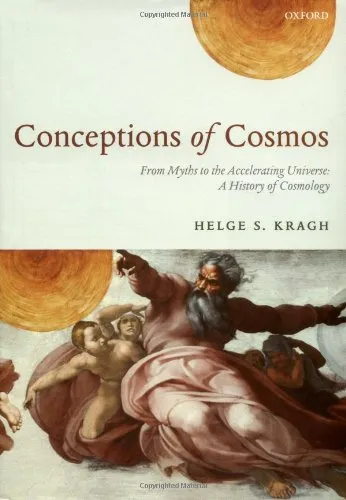 Conceptions of Cosmos: From Myths to the Accelerating Universe: A History of Cosmology