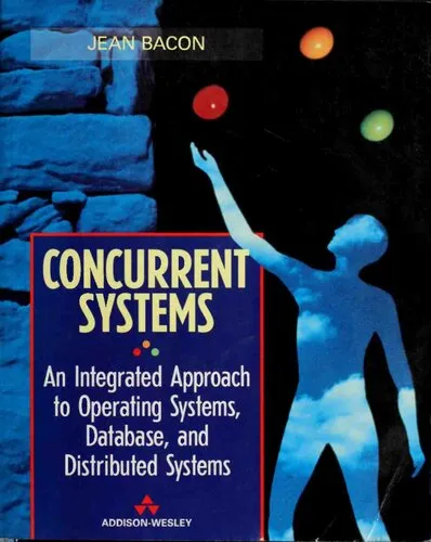 Concurrent systems: An Integrated Approach to Operating Systems, Database and Distributed Systems