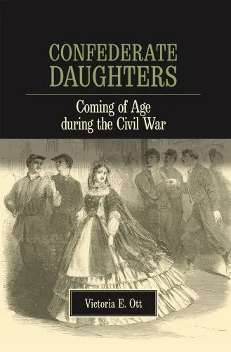 Confederate Daughters: Coming of Age during the Civil War