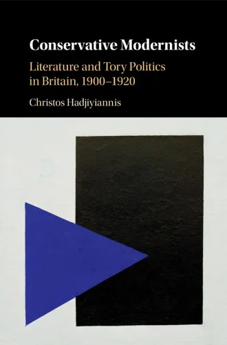 Conservative modernists: literature and Tory politics in Britain, 1900-1920