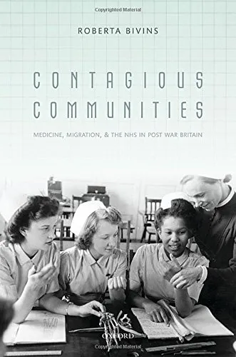 Contagious communities : medicine, migration, and the NHS in post-war Britain