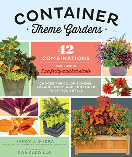 Container theme gardens: 42 combinations, each using 5 perfectly matched plants