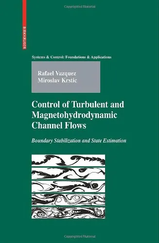 Control of Turbulent and Magnetohydrodynamic Channel Flows: Boundary Stabilization and State Estimation