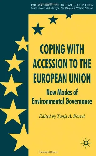 Coping with Accession to the European Union: New Modes of Environmental Governance (Palgrave Studies in European Union Politics)