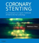 Coronary Stenting: A Companion to Topol's Textbook of Interventional Cardiology