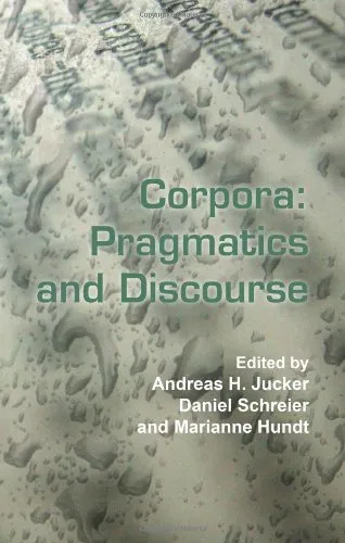 Corpora: Pragmatics and Discourse: Papers from the 29th International Conference on English Language Research on Computerized Corpora (ICAME 29). Ascona, ... 14-18 May 2008. (Language & Computers)