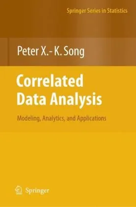Correlated Data Analysis. Modeling, Analytics and Applns