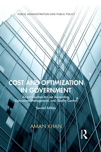 Cost and Optimization in Government: An Introduction to Cost Accounting, Operations Management, and Quality Control, Second Edition