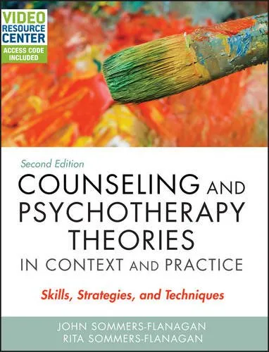 Counseling and Psychotherapy Theories in Context and Practice, with Video Resource Center: Skills, Strategies, and Techniques