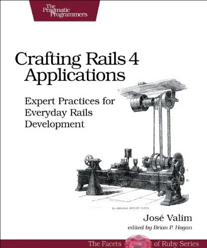 Crafting Rails 4 applications: expert practices for everyday Rails development