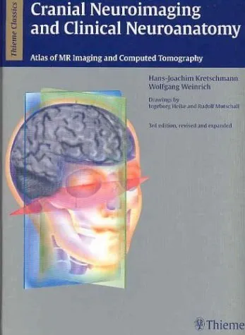 Cranial Neuroimaging and Clinical Neuroanatomy: Atlas of MR Imaging and Computed Tomography