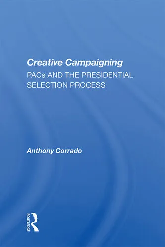 Creative Campaigning: Pacs and the Presidential Selection Process