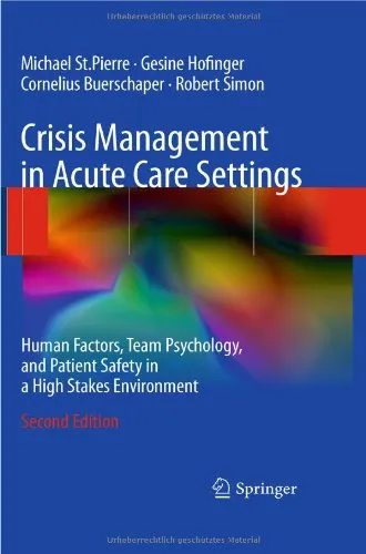 Crisis Management in Acute Care Settings: Human Factors, Team Psychology, and Patient Safety in a High Stakes Environment